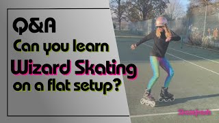 Q&A: Wizard Skating Tutorial. Can you do #wizardskating on a flat set up or is a rocker essential?