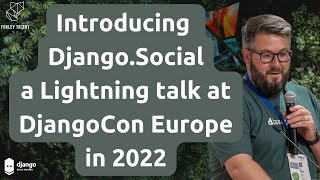 Introducing Django.Social (a DjangoCon Europe 2022 Lightning Talk by Jon Gould)