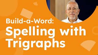 Build-a-Word: Spelling with Trigraphs