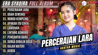 FULL ALBUM ERA SYAQIRA - PERCERAIAN LARA - UDAN SEWENGI | KOMPILASI DANGDUT KOPLO TERBARU 2024