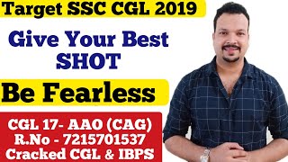 GIVE YOUR BEST SHOT - SSC CGL 2019 STRATEGY - BE FEARLESS