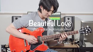 Beautiful love | Jazz Guitar Improvisation