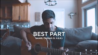 "Best Part" - Daniel Caesar ft. H.E.R. (Cover by Josh Sahunta)