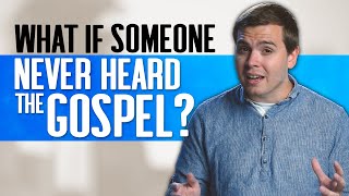 Will God Save The Boy Who's NEVER Heard The Gospel?