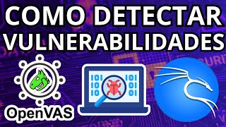 ✅ Como INSTALAR OpenVAS en Kali Linux 🦠 Como DETECTAR Vulnerabilidades en PAGINAS WEB o en una RED 🌐