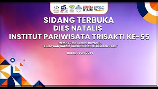 DIES NATALIS KE-55 INSTITUT PARIWISATA TRISAKTI