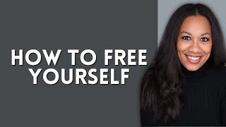 How to free yourself