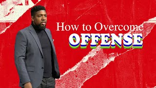 How to Overcome Offense | Michael K. Moore