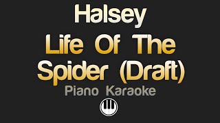 Halsey - Life of the Spider (Draft) Karaoke