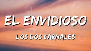 Los Dos Carnales - El Envidioso (Letra\Lyrics)(Loop 1 Hour)