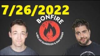 The Bonfire 7/26/2022 Podcast