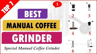 7 Best Manual Coffee Grinder || Hand Coffee Grinders Reviewed On Jul 2019