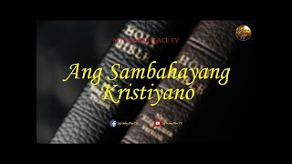 ANG SAMBAHAYANG KRISTIYANO (REPLAY)