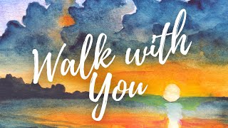 WALK WITH YOU by Michael Bethany | lyric video