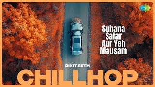 Suhana Safar Aur Yeh Mausam - Chillhop | Mukesh | Dixit Seth