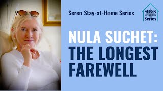 Seren Stay-at-Home Series: Nula Suchet - 'The Longest Farewell'