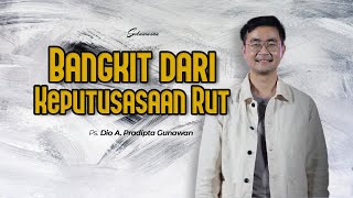 Ibadah Online 28 April 2024 | Bangkit dari Keputusasaan Rut | Ps. Dio A. Pradipta Gunawan