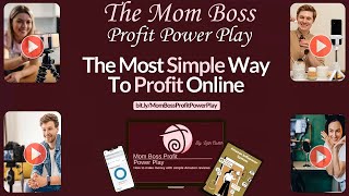 The Mom Boss Profit Power Play - This Is The Most Simple Way To Profit Online