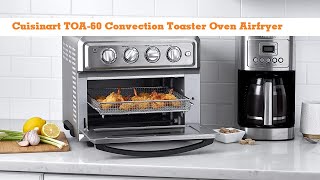 Cuisinart TOA 60 Convection Toaster Oven Airfryer- Should You Buy It?