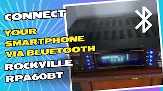 How To Connect Your Smartphone Via Bluetooth to A Rockville RPA60BT Receiver!