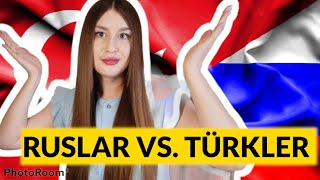 RUSLARIN VE TÜRKLERİN FARKLILIKLARI