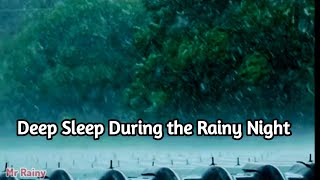 Deep Sleep During the Rainy Night | Rain Sounds For Sleeping