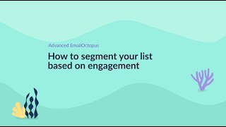 How to segment your list based on engagement