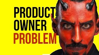 The Agile Product Owner Is Not The Problem