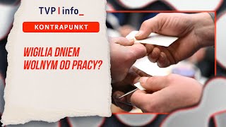 Wigilia dniem wolnym od pracy? | KONTRAPUNKT