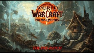 WORLD OF WARCRAFT: THE WAR WITHIN| Episode #18: Memories after Remix| Day 17 Pre-Patch