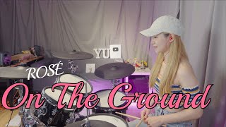 ROSÉ - 'On The Ground'  李侑真 Drum Cover