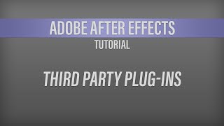 Adobe After Effects –  Third Party Plug-ins