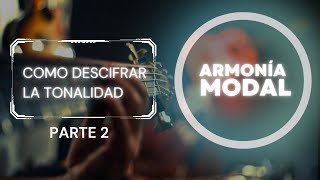 Parte 2 - ARMONÍA MODAL - Como descifrar la tonalidad