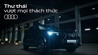 Audi Q7 SUV mới - Thư thái vượt mọi thách thức!