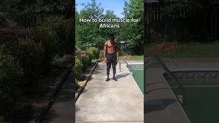 Building muscle for Africans 🫡 #calisthenics #fitness