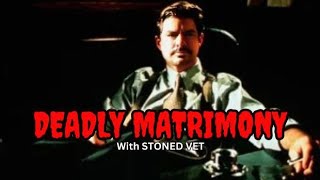 Stoner 80s movie: DEADLY MATRIMONY pt 1/2 Plus Patrick S. Tomlinson