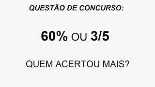 (INSTITUTO DARWIN 2024) Qual é maior: 3/5 ou 60%?