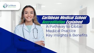 Caribbean Medical Schools Accreditation Explained: A Pathway to Global Medical Practice