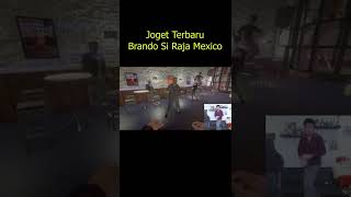 Joget Terbaru Brando Si Raja Mexico