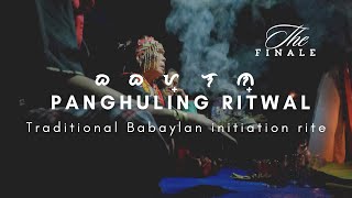 BABAYLAN | Pang huling RITWAL sa Pag-usad. | final rite of passage | initiation rite.