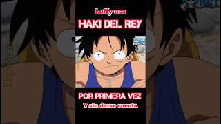 #Luffy usa Haki del Conquistador(Haki del Rey) por primera vez sin darse cuenta. #onepiece