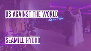 First Dance Film: Us Against the World Seamill Hydro