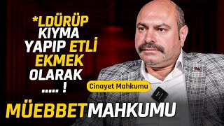 MÜEBBET MAHKUMU ile YÜZLEŞME! (C*nayet!)