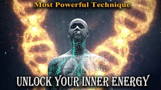 "Most Powerful Technique" to Unlock Your inner energy With the help of this Powerful technique