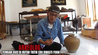 ARKEOLOG : TEMUAN GUCI DI HUTAN TRITIK ERA DINASTI YUAN