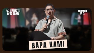 BAPA KAMI - PS. ERNEZTO MESSAKH