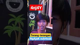 Ngajak sub4sub terang terangan #shorts #viral #youtubeshorts #youtuber #youtubers