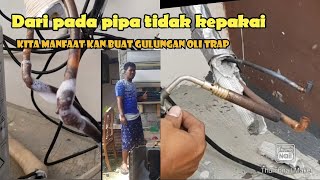 PEMANFA'ATAN PIPA BEKAS❗BUAT OLI TRAP