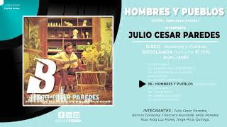 JULIO CESAR PAREDES - HOMBRES Y PUEBLOS