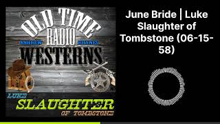 June Bride | Luke Slaughter of Tombstone (06-15-58)